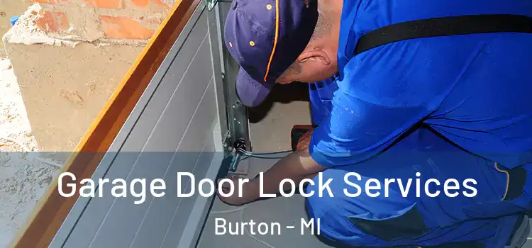 Garage Door Lock Services Burton - MI