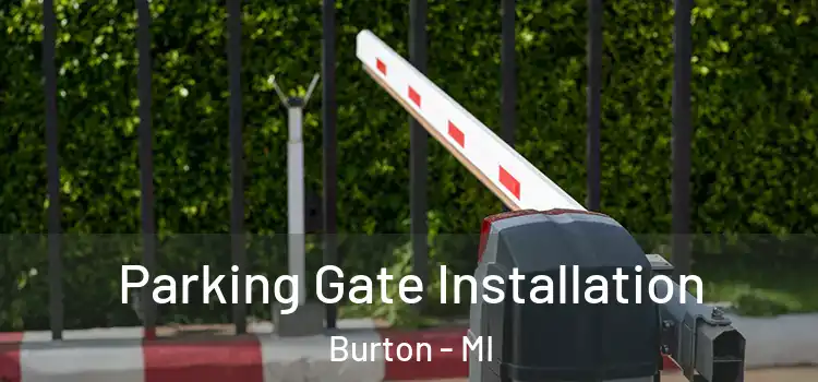 Parking Gate Installation Burton - MI